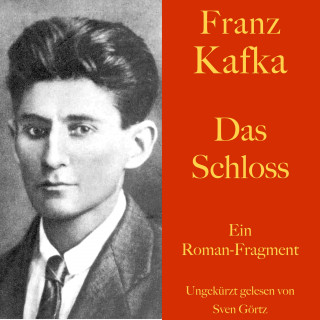 Franz Kafka: Franz Kafka: Das Schloss