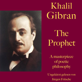 Khalil Gibran: Khalil Gibran: The Prophet