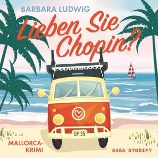 Barbara Ludwig: Lieben Sie Chopin? Mallorca-Krimi