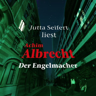 Achim Albrecht: Der Engelmacher