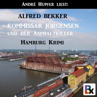 Alfred Bekker: Kommissar Jörgensen und der Asphaltkiller: Hamburg Krimi