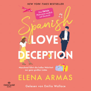 Elena Armas: Spanish Love Deception – Manchmal führt die halbe Wahrheit zur ganz großen Liebe
