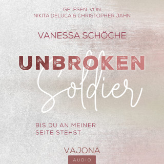 Vanessa Schöche: UNBROKEN Soldier - Bis du an meiner Seite stehst