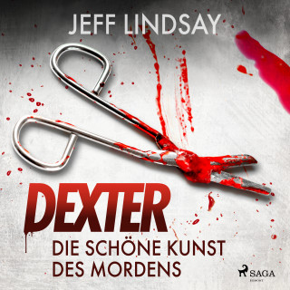 Jeff Lindsay: Die schöne Kunst des Mordens