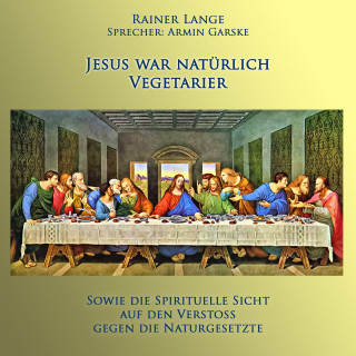 Rainer Lange: Jesus war natürlich Vegetarier