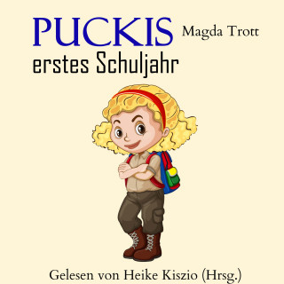 Magda Trott: Puckis erstes Schuljahr
