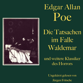 Edgar Allan Poe: Edgar Allan Poe: Die Tatsachen im Falle Waldemar - und weitere Klassiker des Horrors