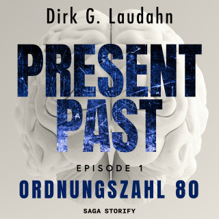 Dirk G. Laudahn: Present Past: Ordnungszahl 80 (Episode 1)