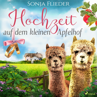 Sonja Flieder: Hochzeit auf dem kleinen Apfelhof (Fünf Alpakas für die Liebe 4)