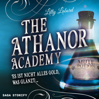 Lilly Labord: The Athanor Academy - Es ist nicht alles Gold, was glänzt (Band 2)