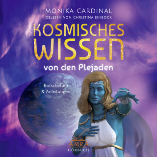 Monika Cardinal: Kosmisches Wissen von den Plejaden (Ungekürzte Lesung)