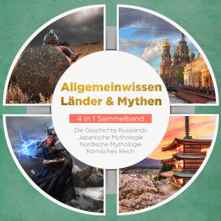 Roman Grapengeter: Allgemeinwissen Länder & Mythen - 4 in 1 Sammelband: Römisches Reich | Die Geschichte Russlands | Japanische Mythologie | Nordische Mythologie