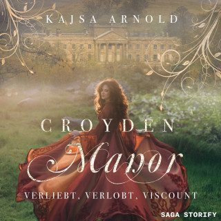 Kajsa Arnold: Croyden Manor - Verliebt, verlobt, Viscount: Georgina