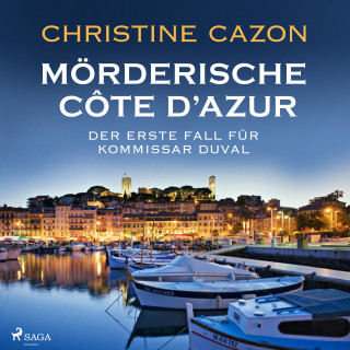 Christine Cazon: Mörderische Cote d'Azur - Der erste Fall für Kommissar Duval (Kommissar Duval ermittelt, Band 1)