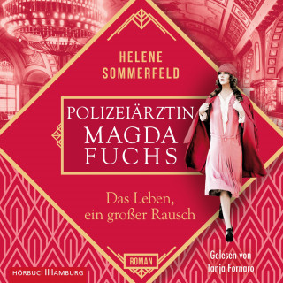 Helene Sommerfeld: Polizeiärztin Magda Fuchs – Das Leben, ein großer Rausch (Polizeiärztin Magda Fuchs-Serie 2)