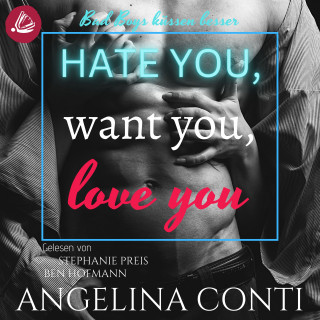 Angelina Conti: Hate you, want you, love you: Bad Boys küssen besser (GiB 1)