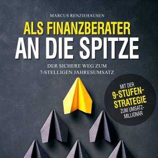 Marcus Renziehausen: Als Finanzberater an die Spitze