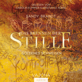Sandy Brandt: DAS BRENNEN DER STILLE - Goldenes Schweigen (Band 1)