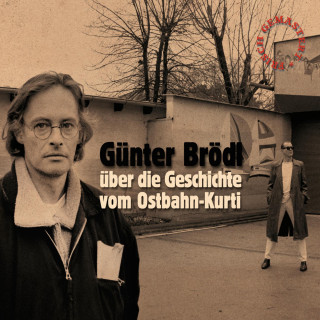 Günter Brödl: Günter Brödl über die Geschichte vom Ostbahn-Kurti (frisch gemastert)