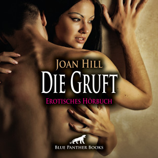 Joan Hill: Die Gruft / Erotik Audio Story / Erotisches Hörbuch
