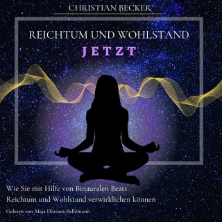 Christian Becker: Reichtum und Wohlstand Jetzt