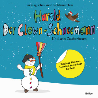 Ev Beier: Harold der Clown-Schneemann und sein Zauberbesen