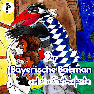 Christoph Fromm, Yvonne Ramp: Der Bayerische Batman und seine Stadtmusikanten