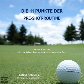 Astrid Kohlwes: Die 11 Punkte der Pre-Shot-Routine