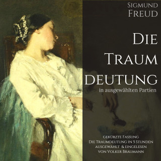 Sigmund Freud: Die Traumdeutung in ausgewählten Partien