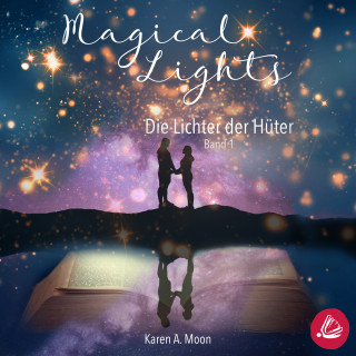 Karen A. Moon: Magical Lights: Die Lichter der Hüter