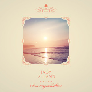 Lady Susan: Lady Susan's - Sommergeschichten