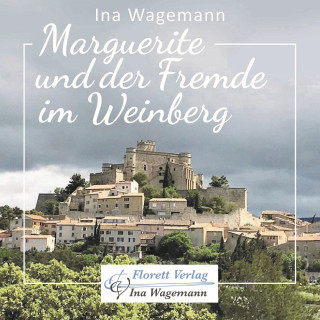 Ina Wagemann: Marguerite und der Fremde im Weinberg