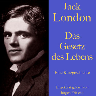 Jack London: Jack London: Das Gesetz des Lebens