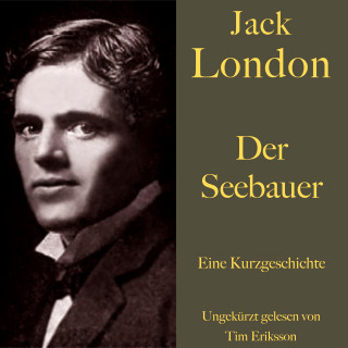 Jack London: Jack London: Der Seebauer