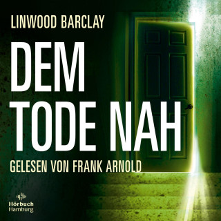 Linwood Barclay: Dem Tode nah
