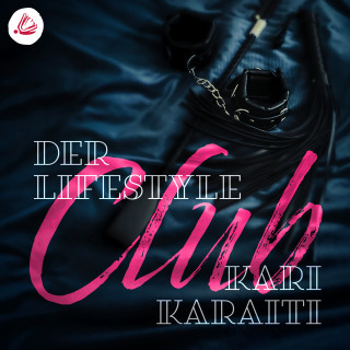 Kari Karaiti: Der Lifestyle Club