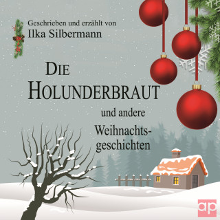 Ilka Silbermann: Die Holunderbraut und andere Weihnachtsgeschichten