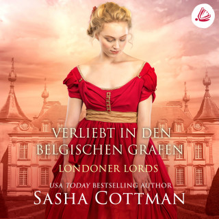 Sasha Cottman: Verliebt in den belgischen Grafen: Londoner Lords