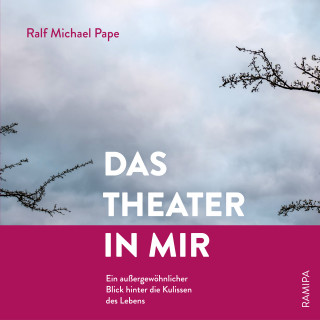Ralf Michael Pape: Das Theater in mir