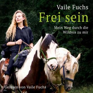 Vaile Fuchs: Frei Sein