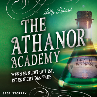 Lilly Labord: The Athanor Academy - Wenn es nicht gut ist, ist es nicht das Ende (Band 3)