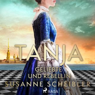 Susanne Scheibler: Tanja - Geliebte und Rebellin