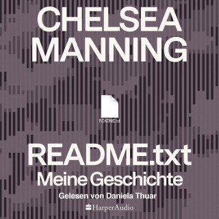 Chelsea Manning: README.txt – Meine Geschichte (ungekürzt)