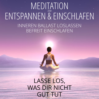 Raphael Kempermann: Meditation zum Entspannen & Einschlafen - Lasse los, was dir nicht gut tut