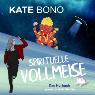 Kate Bono: Spirituelle Vollmeise