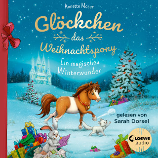 Annette Moser: Glöckchen, das Weihnachtspony - Ein magisches Winterwunder
