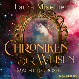 Laura Misellie: Chroniken der Weisen: Macht des Bösen (Band 3)