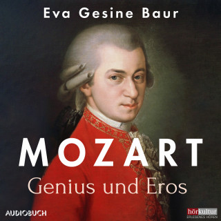 Eva Gesine Baur: Mozart - Genius und Eros