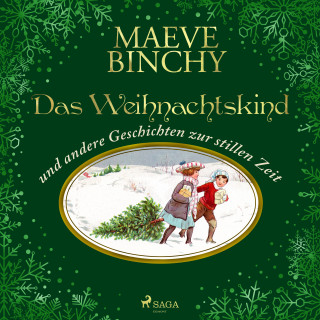 Maeve Binchy: Das Weihnachtskind - und andere Geschichten zur stillen Zeit