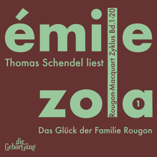 Emile Zola: Rougon-Macquardt Zyklus, Band 01